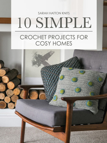 Книга 10 simple crochet projects for cosy homes MEZ 978-0-9927707-4-7