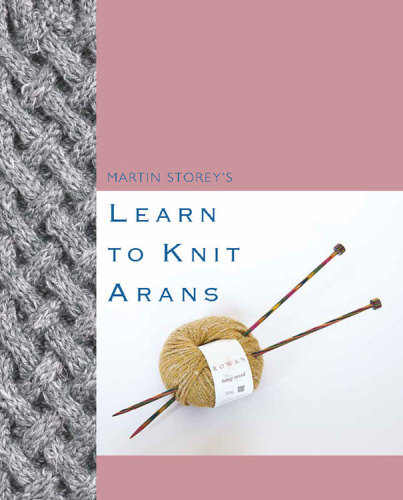 Книга Learn to Knit Arans дизайнер Martin Storey MEZ 978-1-9999631-0-1